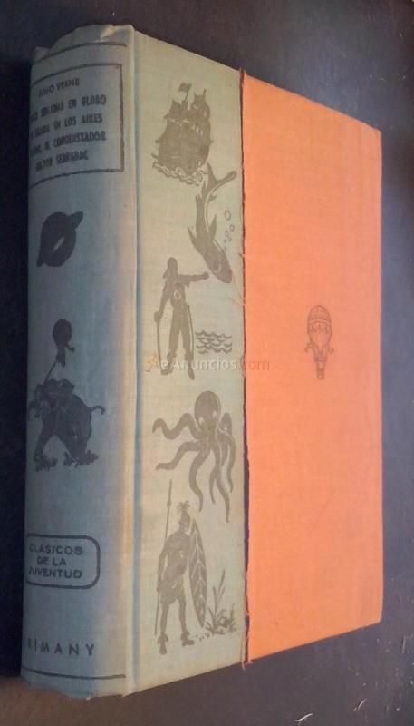 Cinco semanas en globo. Un drama en los aires. Robur, el conquistador. Hecor Servadac