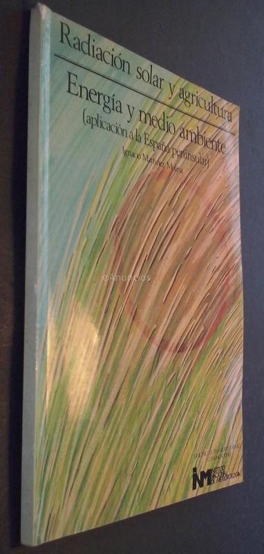 Radiación solar y agricultura. Energía y medio ambiente (aplicación a la España peninsular)