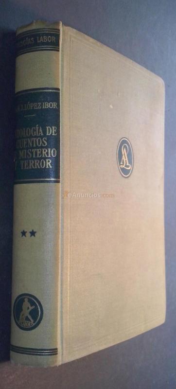 Antología de cuentos de misterio y terror. Tomo II: Estudio preliminar, selección y notas de Juan L. López Ibor