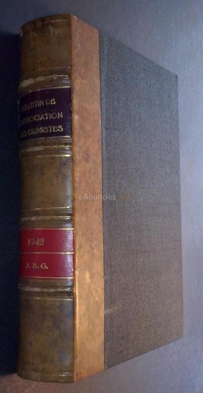 Bulletin de l association des chimistes de sucrerie, de distillerie et des industries agricoles de France et des Colonies et de la Comission Internationales des Industries  Agricoles. Tome LIX. 1942
