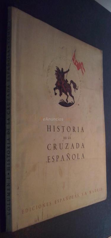Historia de la Cruzada Española. Volumen I. Tomo I