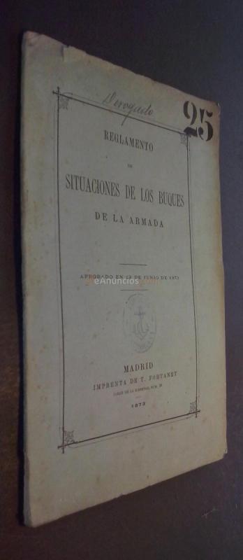 Reglamento de la situación de los buques de la Armada. Aprobado en 23 de junio de 1873
