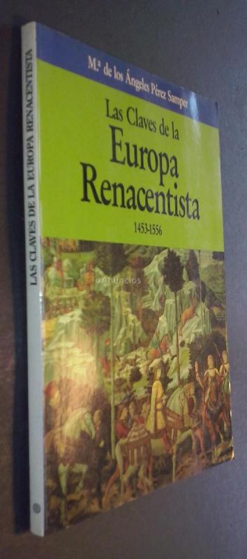 Las claves de la Europa Renacentista. 1453 - 1556