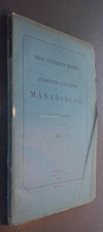 Kongl. Vitterhets Historie Och Antiquitets Akademiens Manadsblad. Sextonde Argangen. Med 101 figurer. 1887.