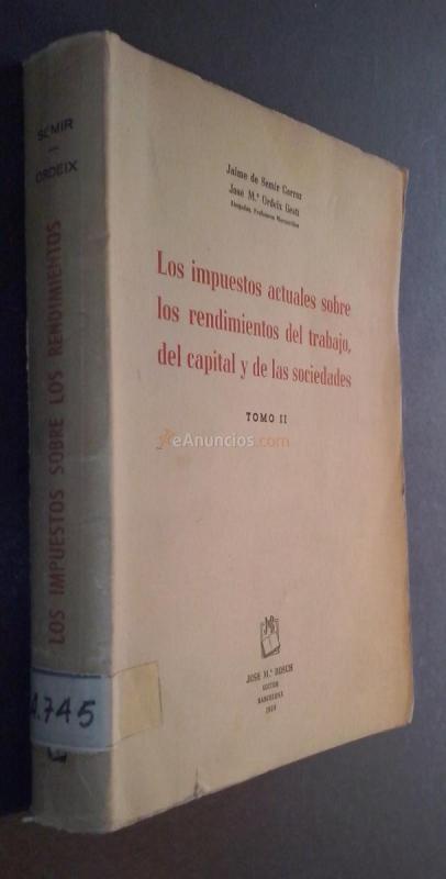 Los impuestos actuales sobre los rendimientos del trabajo, del capital y de las sociedades. Tomo II