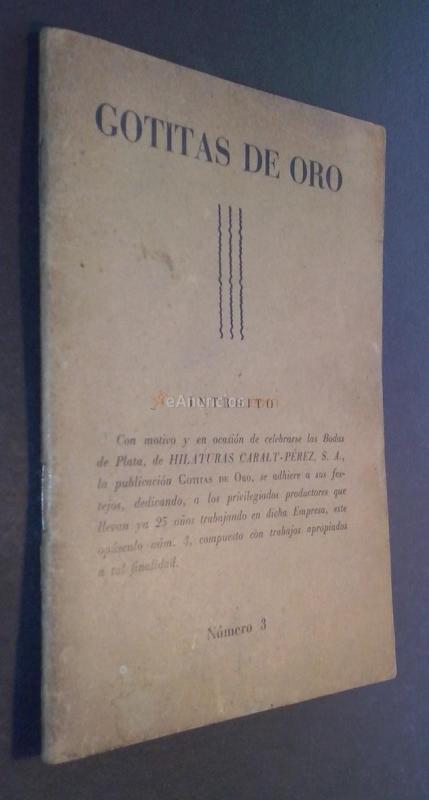 Gotitas de oro. Número 3. Con motivo y ocasión de celebrarse las Bodas de Plata de Hilaturas Caralt - Pérez S.A.