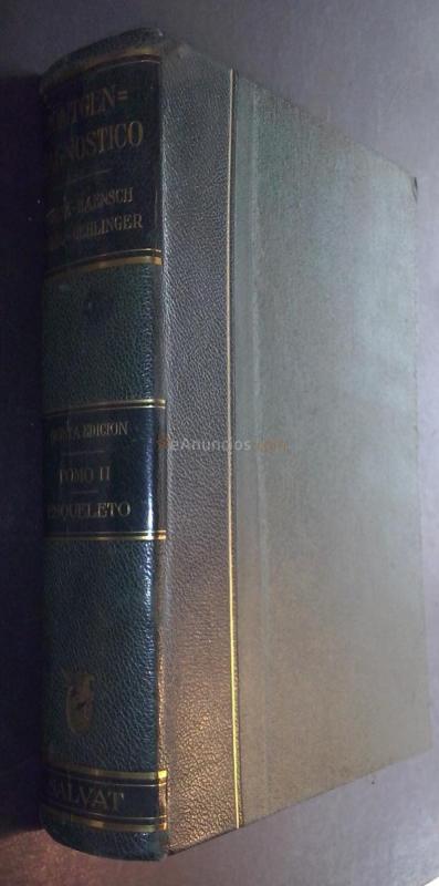 Rntgen - Diagnóstico. Tomo II: Esqueleto