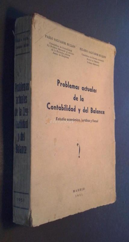 Problemas actuales de la contabilidad y del balance. Estudio económico, jurídico y fiscal