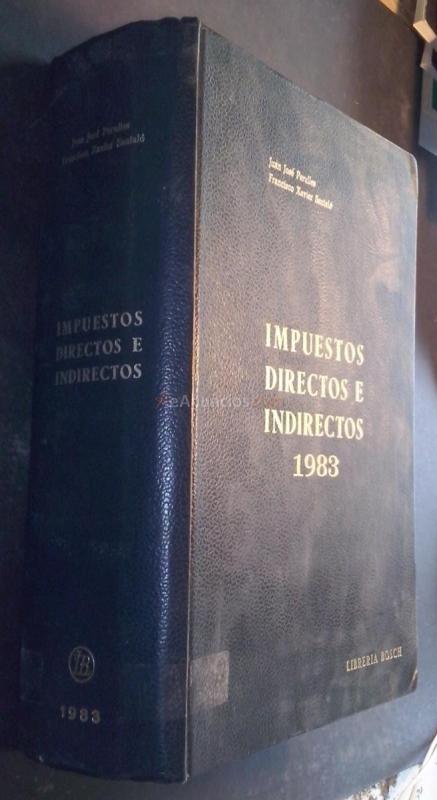 Impuestos directos e indirectos 1983. Compilación de las normas que los regulan, excluídas las de Renta de Aduanas e Impuestos Especiales