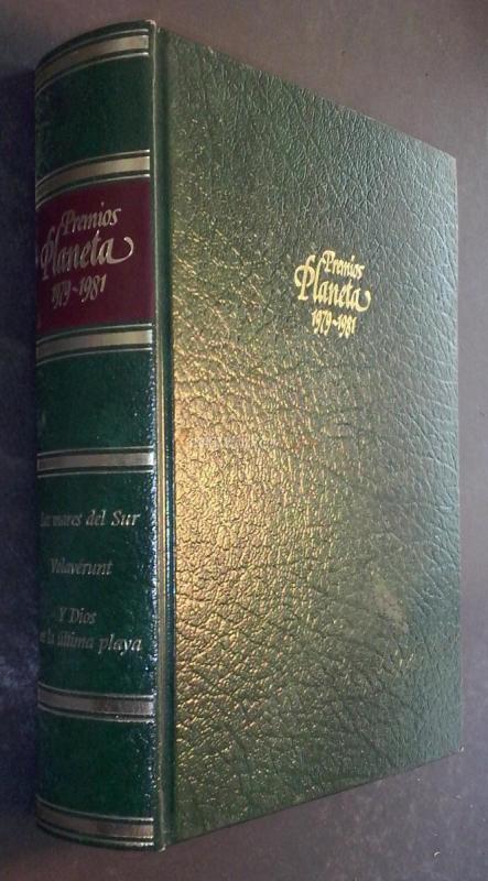 Premios Planeta. 1979-1981: Los mares del sur. Volavérunt. Y Dios en la última playa