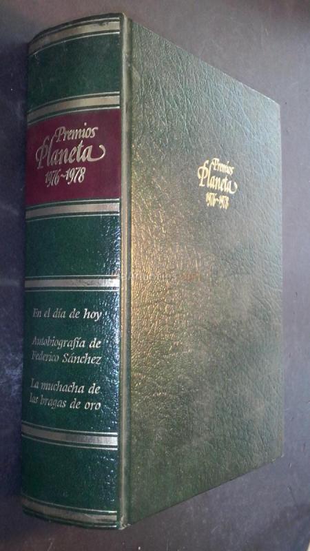 Premios Planeta. 1976-1978: En el día de hoy. Autobiografía de Federico Sánchez. La muchacha de las bragas de oro