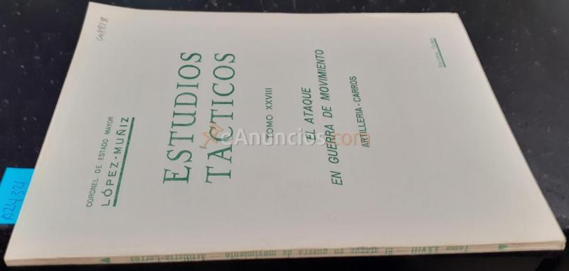 Estudios tácticos. Tomo XXVIII: El ataque de guerra en movimiento. Artillería. Carros. Septiembre 1945