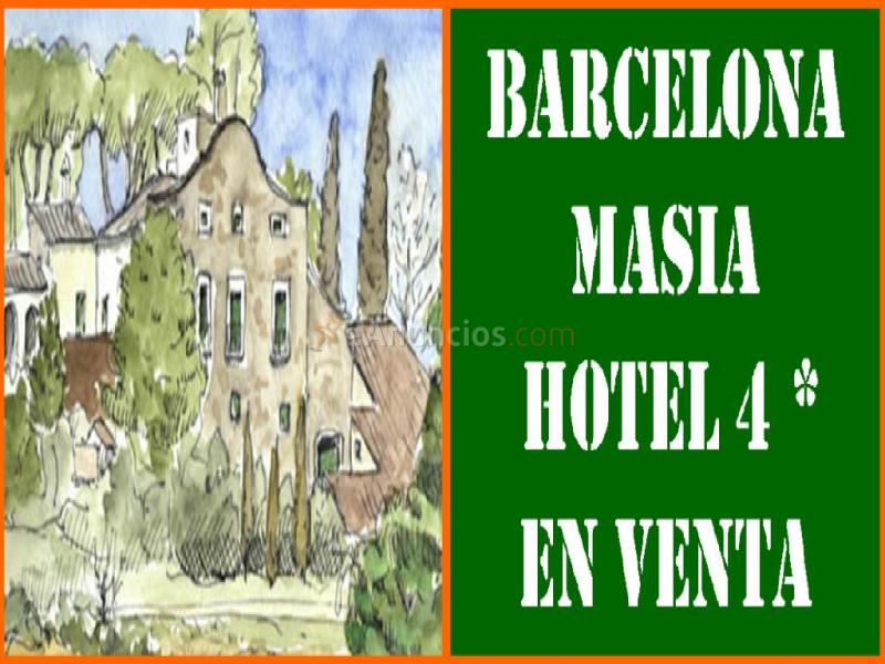 BARCELONA. MASÍA HOTEL 4 ESTRELLAS EN VENTA